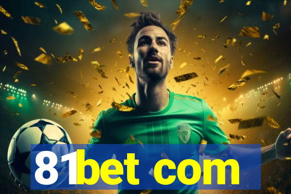 81bet com